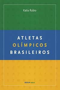 Baixar Atletas olímpicos brasileiros (Atleta do Futuro) pdf, epub, ebook