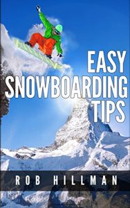 Baixar Easy Snowboarding Tips: Some Great Tips To Make Your Snowboarding Life Easier (English Edition) pdf, epub, ebook