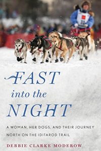Baixar Fast into the Night: A Woman, Her Dogs, and Their Journey North on the Iditarod Trail pdf, epub, ebook