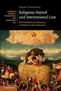 Baixar Religious Hatred and International Law: The Prohibition of Incitement to Violence or Discrimination (Cambridge Studies in International and Comparative Law) pdf, epub, ebook