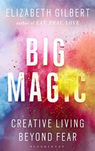 Baixar Big Magic: Creative Living Beyond Fear pdf, epub, ebook