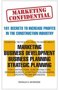 Baixar Marketing Confidential: 101 Secrets to Increase Profits in the Construction Industry: Essential Tactics About Marketing, Business Development, Business … and Strategic Planning (English Edition) pdf, epub, ebook