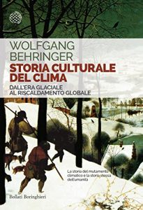 Baixar Storia culturale del clima: Dall’Era glaciale al Riscaldamento globale (Saggi) pdf, epub, ebook