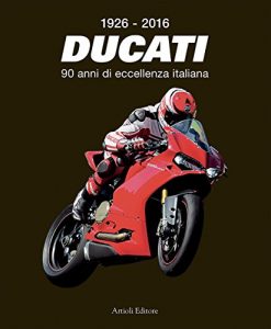 Baixar 1926-2016 – Ducati – 90 anni di eccellenza italiana pdf, epub, ebook