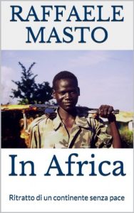Baixar In Africa: Ritratto di un continente senza pace pdf, epub, ebook