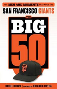 Baixar Big 50: San Francisco Giants: The Men and Moments that Made the San Francisco Giants (The Big 50) pdf, epub, ebook