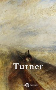 Baixar Delphi Collected Works of J. M. W. Turner (Illustrated) (Masters of Art Book 5) (English Edition) pdf, epub, ebook