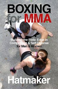 Baixar Boxing for MMA: Building the Fistic Edge in Competition & Self-Defense for Men & Women pdf, epub, ebook