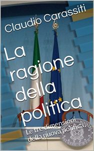 Baixar La ragione della politica: Le tre dimensioni della nuova politica pdf, epub, ebook