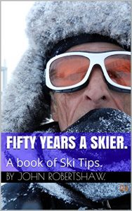 Baixar Fifty Years A Skier.: A book of Ski Tips. (John Robertshaw 2) (English Edition) pdf, epub, ebook