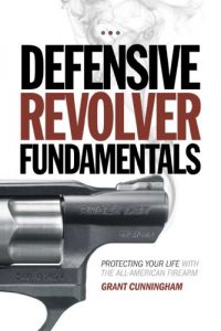 Baixar Defensive Revolver Fundamentals: Protecting Your Life With the All-American Firearm pdf, epub, ebook