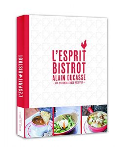 Baixar L’esprit bistrot – Alain Ducasse pdf, epub, ebook