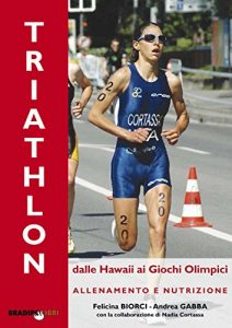 Baixar Triathlon: Dalle Hawaii ai giochi olimpici pdf, epub, ebook