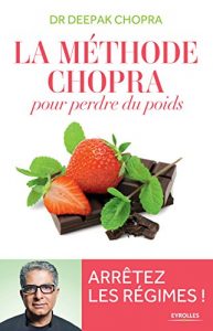 Baixar La méthode Chopra pour perdre du poids: Arrêtez les régimes ! pdf, epub, ebook