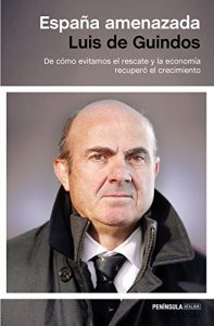 Baixar España amenazada: De cómo evitamos el rescate y la economía recuperó el crecimiento pdf, epub, ebook