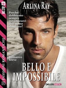 Baixar Bello e impossibile (Passioni Romantiche) pdf, epub, ebook