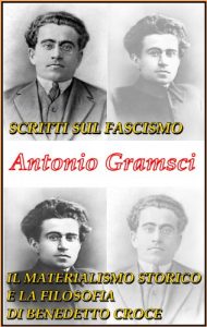 Baixar Scritti sul fascismo; Il materialismo storico e la filosofia di Benedetto Croce (TuttoGramsci) pdf, epub, ebook