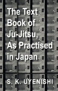 Baixar The Text-Book of Ju-Jitsu, as Practised in Japan – Being a Simple Treatise on the Japanese Method of Self Defence pdf, epub, ebook
