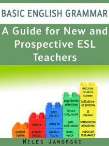 Baixar Basic English Grammar: A Guide for New and Prospective ESL Teachers: CELTA Preparation (ESL Resources for New and Prospective Teachers Book 1) (English Edition) pdf, epub, ebook