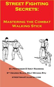 Baixar Street Fighting Secrets: Mastering the Combat Walking Stick (English Edition) pdf, epub, ebook