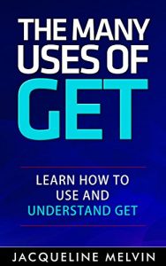 Baixar The Many Uses Of GET: Learn How To Use and Understand GET (English Grammar – Verbs Book 1) (English Edition) pdf, epub, ebook