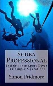 Baixar Scuba Professional: Insights into Sport Diver Training & Operations (English Edition) pdf, epub, ebook