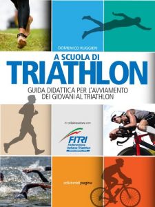 Baixar A scuola di triathlon. Guida didattica per l’avviamento dei giovani al triathlon pdf, epub, ebook