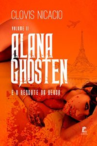 Baixar Alana Ghosten e o resgate da deusa (Alana e o novo mundo Livro 2) (Portuguese Edition) pdf, epub, ebook