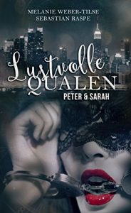 Baixar Lustvolle Qualen: Peter & Sarah (Lustvolle Qualen – Reihe 2) (German Edition) pdf, epub, ebook