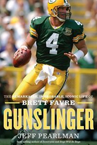 Baixar Gunslinger: The Remarkable, Improbable, Iconic Life of Brett Favre pdf, epub, ebook
