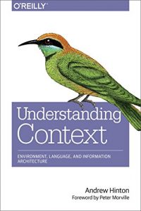 Baixar Understanding Context: Environment, Language, and Information Architecture pdf, epub, ebook