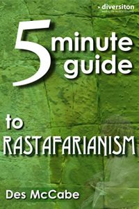 Baixar The 5 Minute Guide to Rastafarianism (Diversiton’s Pocket Guides to World Faiths Book 14) (English Edition) pdf, epub, ebook