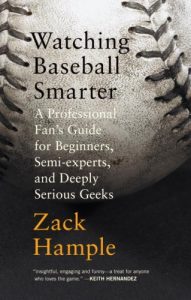 Baixar Watching Baseball Smarter: A Professional Fan’s Guide for Beginners, Semi-experts, and Deeply Serious Geeks pdf, epub, ebook
