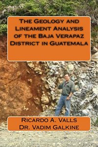 Baixar The Geology and Lineament Analysis of the Baja Verapaz District in Guatemala (English Edition) pdf, epub, ebook