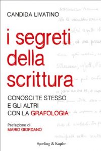 Baixar I segreti della scrittura: Conosci te stesso e gli altri con la grafologia pdf, epub, ebook