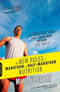 Baixar The New Rules of Marathon and Half-Marathon Nutrition: A Cutting-Edge Plan to Fuel Your Body Beyond “the Wall” pdf, epub, ebook
