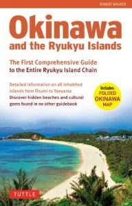 Baixar Okinawa and the Ryukyu Islands: The First Comprehensive Guide to the Entire Ryukyu Island Chain pdf, epub, ebook