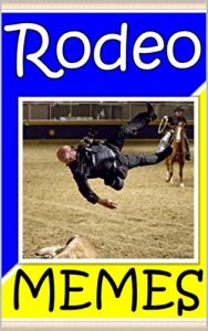 Baixar Memes: Hilarious Rodeo Memes – Cowboys and Cowgirls, LOL Memes (English Edition) pdf, epub, ebook