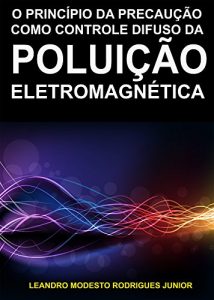 Baixar A Poluição Eletromagnética: Controle Difuso e Coletivo (Portuguese Edition) pdf, epub, ebook