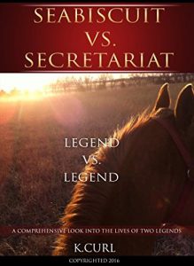Baixar Seabiscuit vs Secretariat: Legend vs Legend (English Edition) pdf, epub, ebook