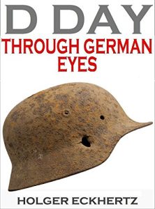 Baixar D DAY Through German Eyes – The Hidden Story of June 6th 1944 (English Edition) pdf, epub, ebook