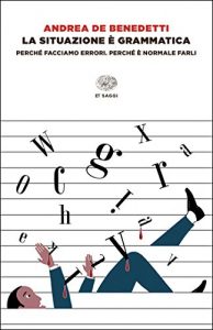 Baixar La situazione è grammatica: Perché facciamo errori. Perché è normale farli (Einaudi tascabili. Saggi) pdf, epub, ebook