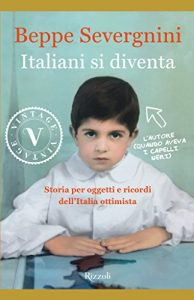 Baixar Italiani si diventa (VINTAGE): Storia per oggetti e ricordi dell’Italia ottimista pdf, epub, ebook