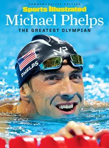 Baixar SPORTS ILLUSTRATED Michael Phelps: The Greatest Olympian pdf, epub, ebook