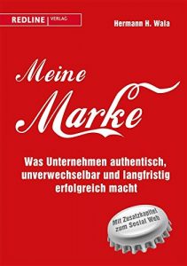 Baixar Meine Marke: Was Unternehmen authentisch, unverwechselbar und langfristig erfolgreich macht pdf, epub, ebook