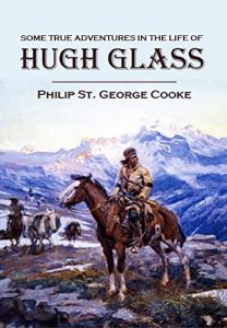 Baixar Some True Adventures in the Life of Hugh Glass, a Hunter and Trapper on the Missouri River (1857) (English Edition) pdf, epub, ebook