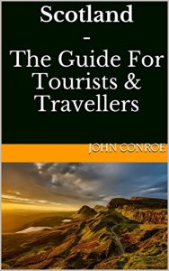 Baixar Scotland – The Guide For Tourists & Travellers (English Edition) pdf, epub, ebook