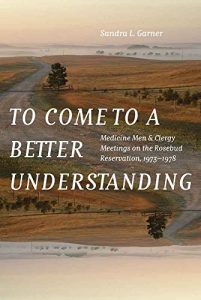 Baixar To Come to a Better Understanding: Medicine Men and Clergy Meetings on the Rosebud Reservation, 1973-1978 (English Edition) pdf, epub, ebook