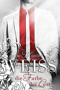 Baixar Weiss – Die Farbe der Lust (Liebesroman): Band 2 (German Edition) pdf, epub, ebook