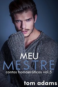 Baixar Meu Mestre (Homens Maduros Livro 5) (Portuguese Edition) pdf, epub, ebook